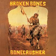 Broken Bones : Bonecrusher